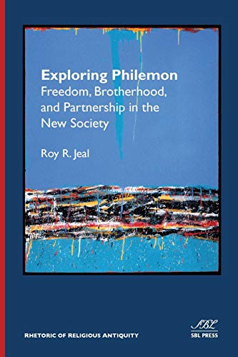 Beispielbild fr Exploring Philemon: Freedom, Brotherhood, and Partnership in the New Society (Rhetoric of Religious Antiquity) zum Verkauf von SecondSale