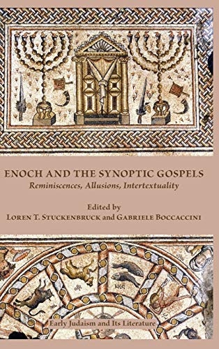 Imagen de archivo de Enoch and the Synoptic Gospels: Reminiscences, Allusions, Intertextuality (Early Judaism and Its Literature) a la venta por Lucky's Textbooks