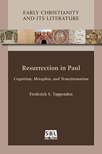 Beispielbild fr Resurrection in Paul: Cognition, Metaphor and Transformation [Early Christianity and Its Literature] zum Verkauf von Windows Booksellers