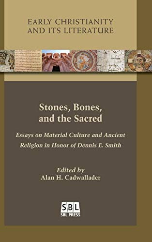 Imagen de archivo de Stones, Bones, and the Sacred: Essays on Material Culture and Ancient Religion in Honor of Dennis E. Smith (Early Christianity and Its Literature) a la venta por Lucky's Textbooks