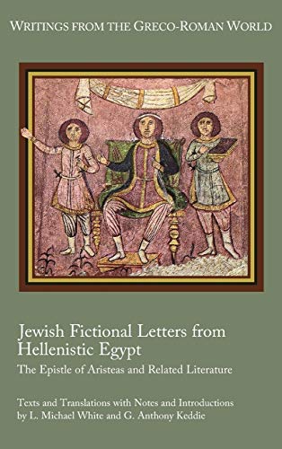 Imagen de archivo de Jewish Fictional Letters from Hellenistic Egypt: The Epistle of Aristeas and Related Literature (Writings from the Greco-Roman World 37) a la venta por Lucky's Textbooks