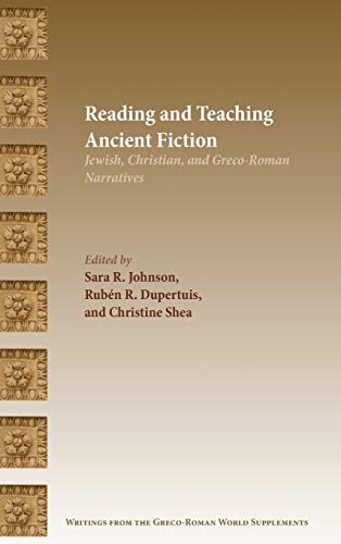 Stock image for Reading and Teaching Ancient Fiction: Jewish, Christian, and Greco-Roman Narratives (Writings from the Greco-Roman World Supplement 10) for sale by suffolkbooks