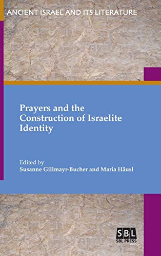 Stock image for Prayers and the Construction of Israelite Identity Ancient Israel and Its Literature for sale by PBShop.store US