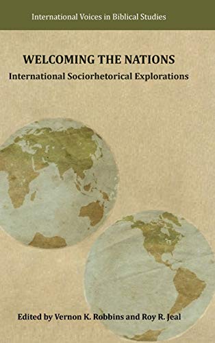 Beispielbild fr Welcoming the Nations: International Sociorhetorical Explorations (International Voices in Biblical Studies) zum Verkauf von Lucky's Textbooks