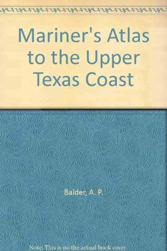 Beispielbild fr Mariner's Atlas to the Upper Texas Coast zum Verkauf von HPB-Emerald