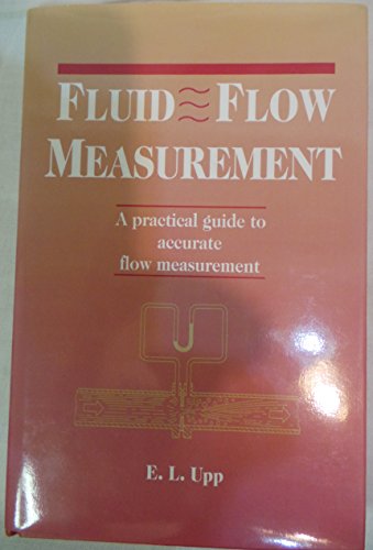 Imagen de archivo de Fluid Flow Measurement:: A Practical Guide to Accurate Flow Measurement a la venta por HPB-Red