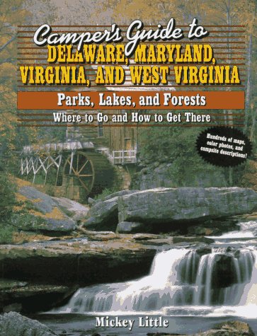 Beispielbild fr Camper's Guide to Delaware, Maryland, Virginia and West Virginia: Parks, Lakes, and Forests : Where to Go and How to Get There zum Verkauf von Wonder Book