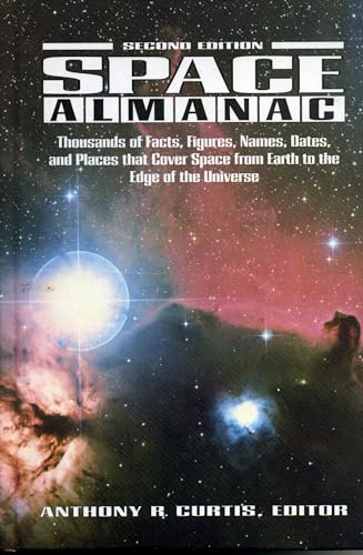 Imagen de archivo de Space Almanac: Thousands of Facts, Figures, Names, Dates, and Places that Cover Space from Earth to the Edge of the Universe. a la venta por HPB Inc.