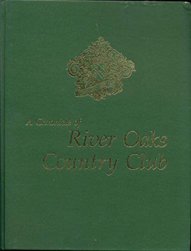 9780884150510: A Chronicle of River Oaks Country Club