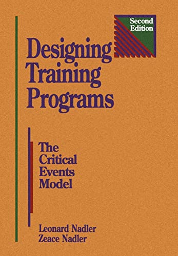 Beispielbild fr Designing Training Programs, Second Edition: The Critical Events Model (Building Blocks of Human Potential) zum Verkauf von Wonder Book