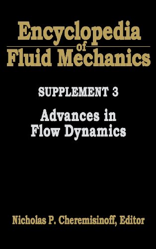 Stock image for Encyclopedia of Fluid Mechanics: Supplement 3: Advances in Flow Dynamics (Including Comprehensive Series Index for Volumes 1-10 and Supplements 1 and 2) for sale by HPB-Red