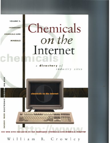 Stock image for Chemicals on the Internet: A Directory of Industry Sites : Inorganic Chemicals and Minerals (Vol 2) for sale by Better World Books
