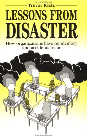 Beispielbild fr Lessons from Disaster : How Organizations Have No Memory and Accidents Recur zum Verkauf von Better World Books