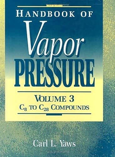 Stock image for Handbook of Vapor Pressure: Volume 3:: Organic Compounds C8 to C28 for sale by Goldbridge Trading