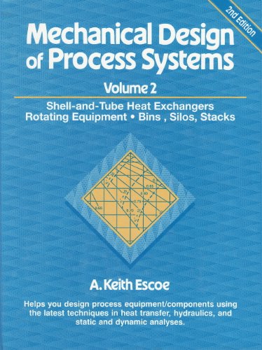 Imagen de archivo de Mechanical Design of Process Systems: Shell-And-Tube Heat Exchangers Rotating Equipment Bins, Silos, Stacks a la venta por Phatpocket Limited