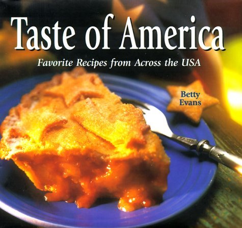Stock image for Taste of America: Favorite Recipes from Across the USA for sale by Wonder Book