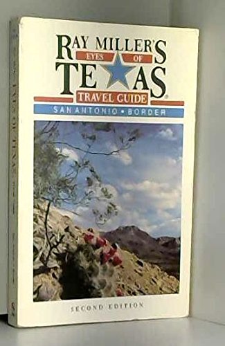 9780884152347: Ray Miller's Eyes of Texas Travel Guide: San Antonio/Border [Idioma Ingls]