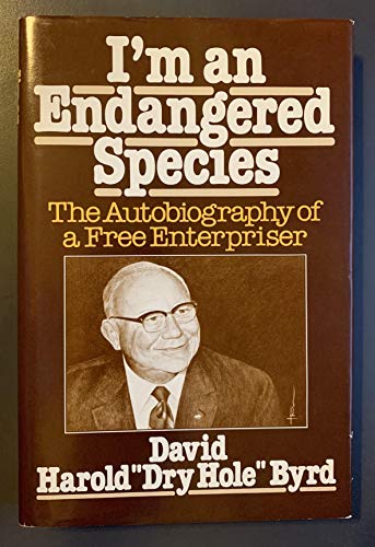

I'm an Endangered Species: Autobiography of a Free Enterpriser ----SIGNED---- [signed] [first edition]