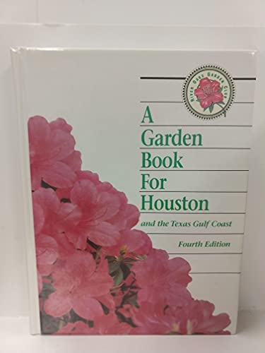 Stock image for A Garden Book for Houston and the Texas Gulf Coast for sale by Your Online Bookstore