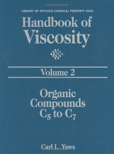 Stock image for Handbook of Viscosity: Volume 2:: Organic Compounds C5 to C7 (The Library of Physico-Chemical Property Data) for sale by HPB-Red