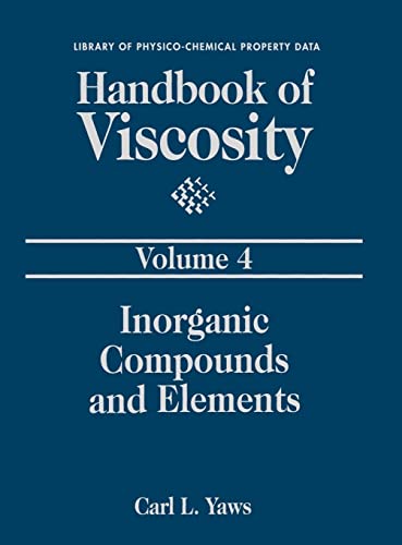 Stock image for Handbook of Viscosity Volume 4 Inorganic Compounds and Elements Organic Compounds C8 to C28 Library of PhysicoChemical Property Data for sale by PBShop.store US