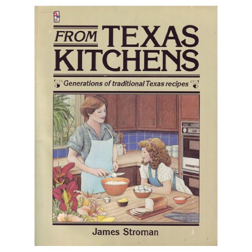 From Texas Kitchens (9780884153771) by Stroman, James
