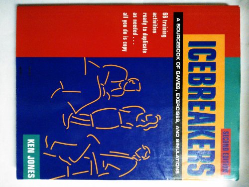 Icebreakers: A Sourcebook of Games, Exercises, and Simulations (9780884154075) by Jones, Ken