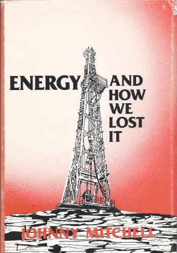Beispielbild fr Energy and How We Lost It zum Verkauf von Collectorsemall