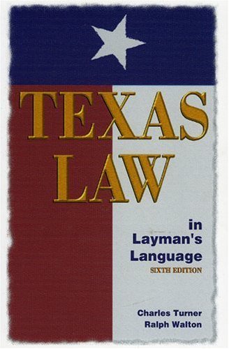 Texas Law in Layman's Language (9780884154891) by Turner Charles