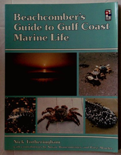 Imagen de archivo de Beachcomber's Guide to Gulf Coast Marine Life a la venta por ThriftBooks-Dallas