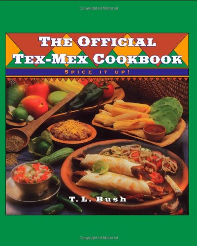 Imagen de archivo de The Official Tex-Mex Cookbook: Spice It Up! a la venta por BookHolders