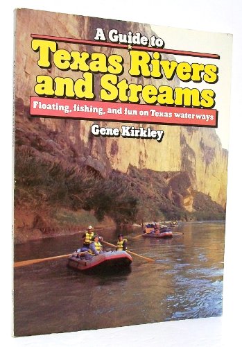 Beispielbild fr Guide to Texas Rivers and Streams zum Verkauf von Better World Books