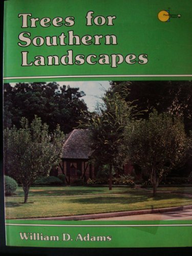 Trees for Southern Landscapes (9780884158813) by Adams, William D.