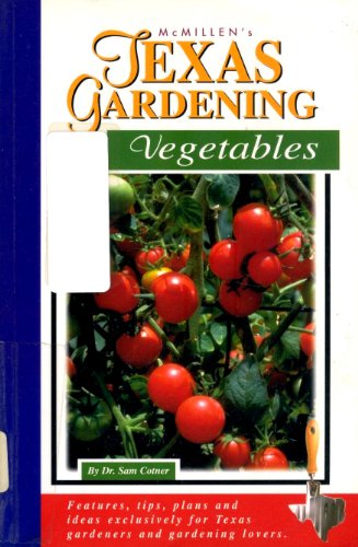 Beispielbild fr McMillen's Texas Gardening: Vegetables (Mcmillen's Texas Gardening Series) zum Verkauf von Half Price Books Inc.