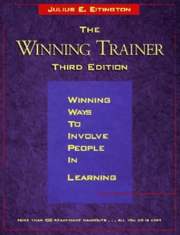 9780884159001: The Winning Trainer: Winning Ways to Involve People in Learning