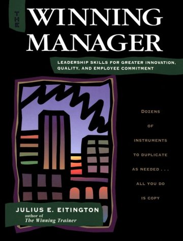 Imagen de archivo de The Winning Manager: Leadership Skills for Greater Innovation, Quality, and Employee Commitment a la venta por HPB-Red