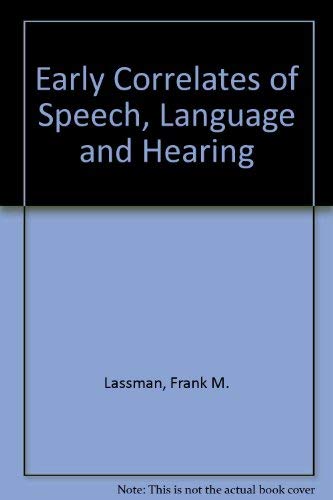 9780884162148: Early Correlates of Speech, Language and Hearing