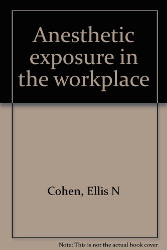 Stock image for Anesthetic Exposure in the Workplace for sale by P.C. Schmidt, Bookseller