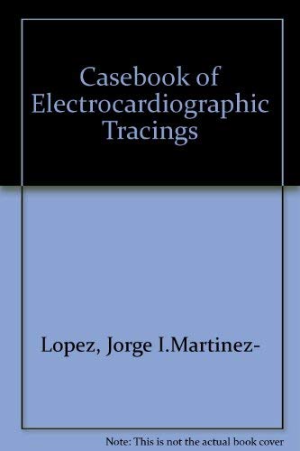 Stock image for A Casebook of electrocardiographic tracings for sale by Basi6 International