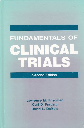 Fundamentals of Clinical Trials (9780884164999) by Friedman, Lawrence M.; Furbert, Curt D.; Demets, David L.