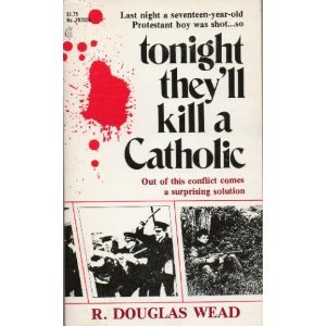 Stock image for Tonight They'll Kill a Catholic for sale by ThriftBooks-Atlanta