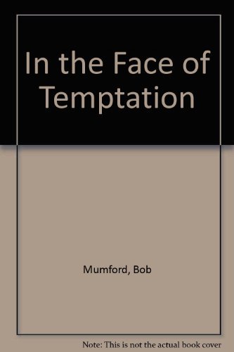 Beispielbild fr In the Face of Temptation: the way to spiritual strength zum Verkauf von RiLaoghaire