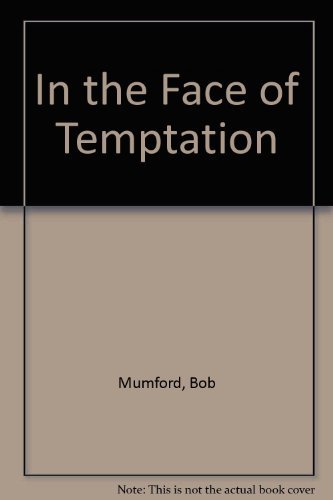 In the Face of Temptation: the way to spiritual strength