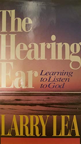 Stock image for The Hearing Ear: Learning to Listen to God for sale by Books of the Smoky Mountains