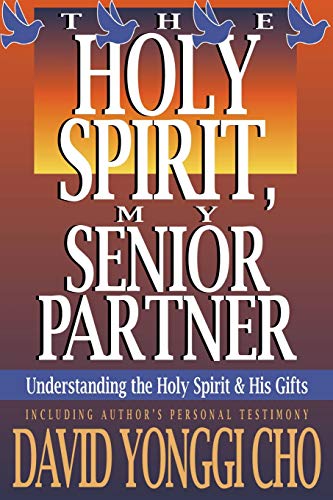 Beispielbild fr Holy Spirit, My Senior Partner: Understanding the Holy Spirit and His Gifts zum Verkauf von WorldofBooks