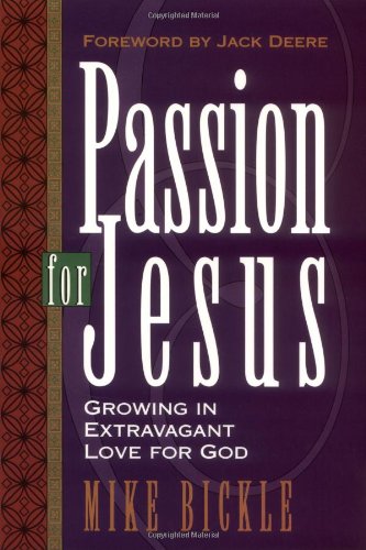 Stock image for Passion For Jesus: Growing in Extravagant Love for God for sale by SecondSale