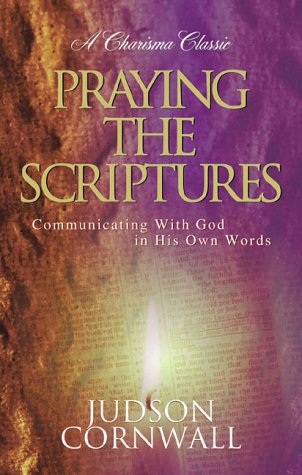 9780884192664: PRAYING THE SCRIPTURES: Communicating with God in His Own Words