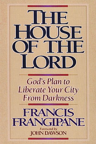 9780884192848: The House of the Lord: God's Plan to Liberate Your City from Darkness