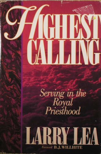 Beispielbild fr Highest Calling: Serving in the Royal Priesthood zum Verkauf von Wonder Book