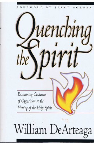Beispielbild fr Quenching the Spirit: Examining Centuries of Opposition to the Moving of the Holy Spirit zum Verkauf von Front Cover Books